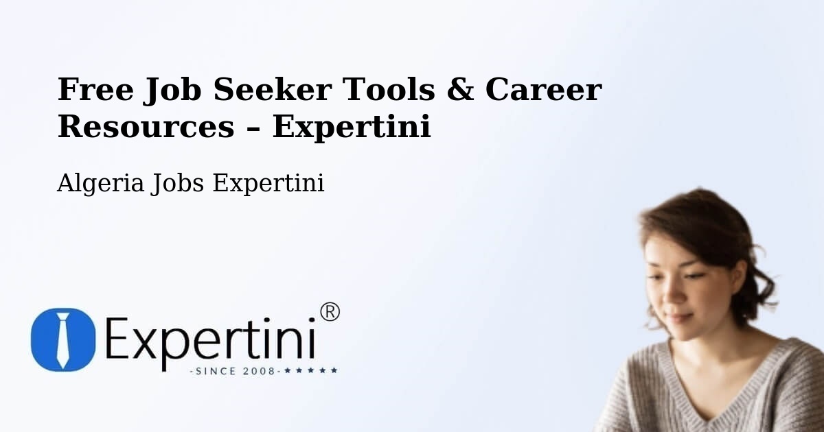 Free Job Seeker Tools & Career Resources – Khemis El Khechna - Khemis El Khechna, Algeria Jobs Expertini