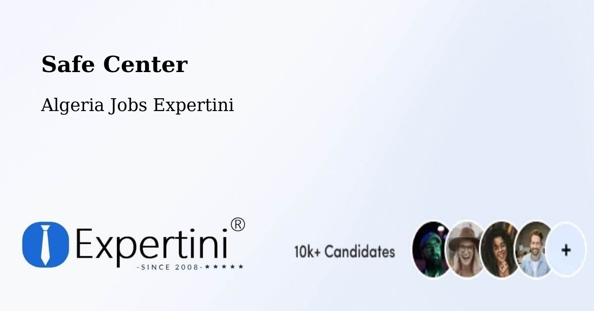 Safety Center – Khemis El Khechna - Algeria Jobs Expertini